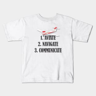 Aviate, Navigate, Communicate Kids T-Shirt